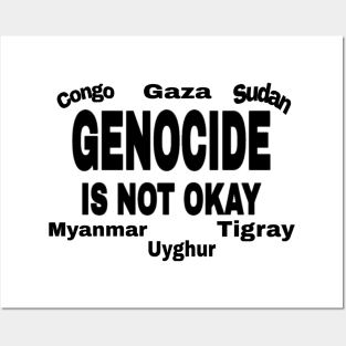 Genocide Is Not Okay - Black - Congo - Gaza - Sudan - Myanmar - Uyghur - Tigray Posters and Art